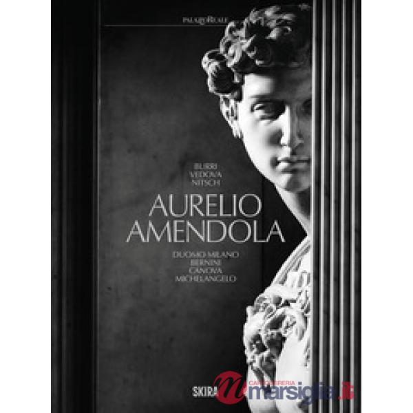 Aurelio Amendola. Ediz. italiana e inglese
