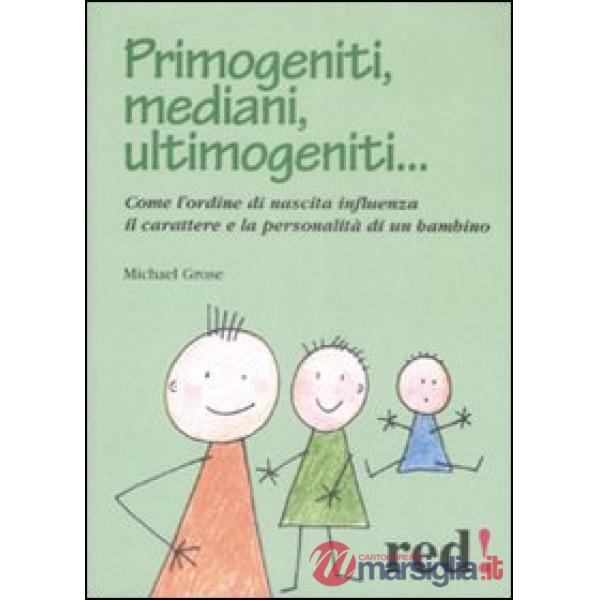 Primogeniti, mediani, ultimogeniti...