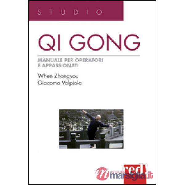 Qi Gong. Manuale per operatori e appassionati