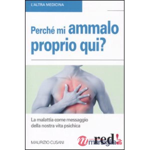 Perché mi ammalo proprio qui? La malattia come messaggio della nostra vita psichica