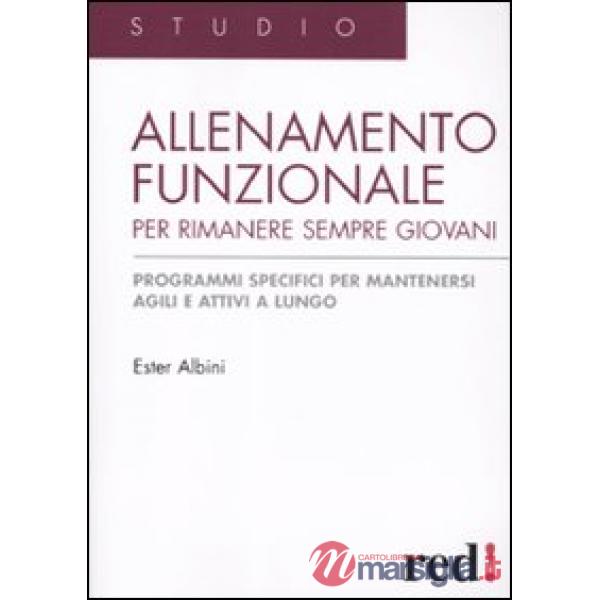 Allenamento funzionale per rimanere sempre giovani. Programmi specifici per mantenersi agili e attivi a lungo
