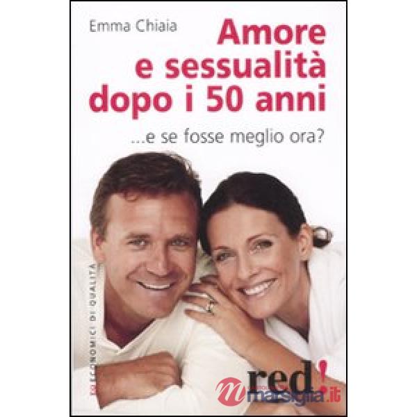 Amore e sessualità dopo i 50 anni