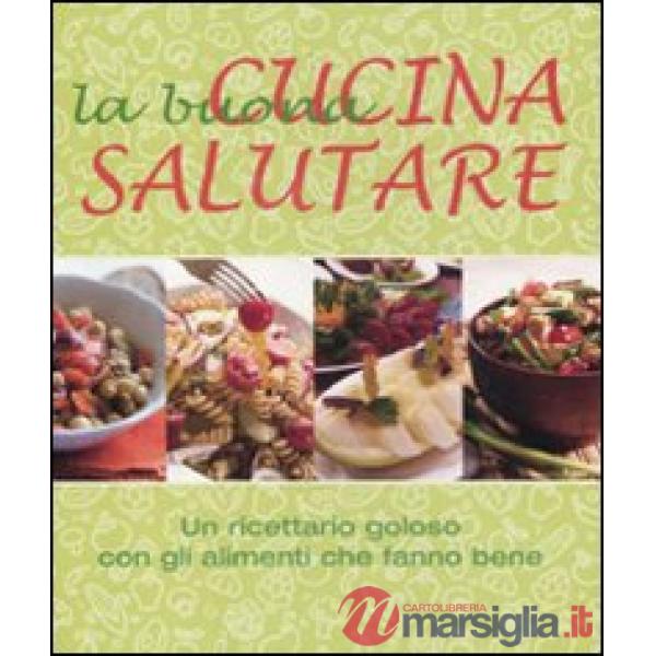 Buona cucina salutare (La)