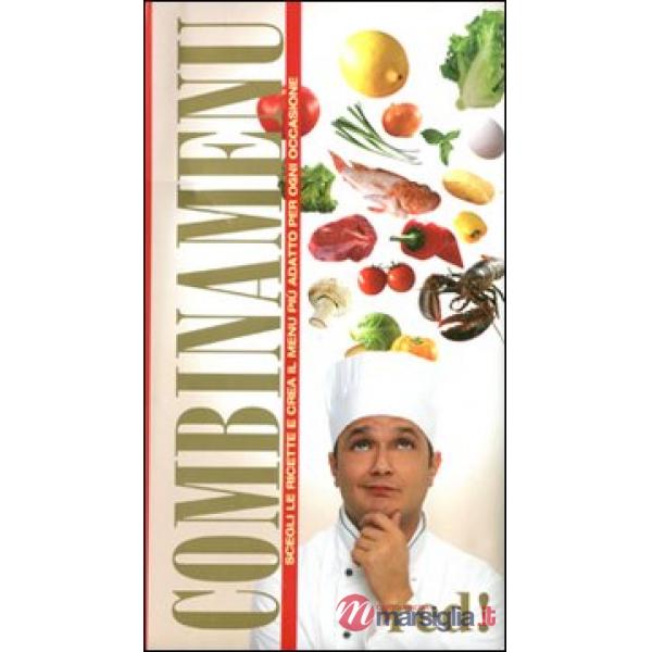 Combinamenu. Scegli le ricette e crea il menù più adatto per ogni occasione