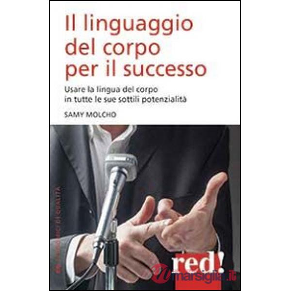 Linguaggio del corpo per il successo (Il)