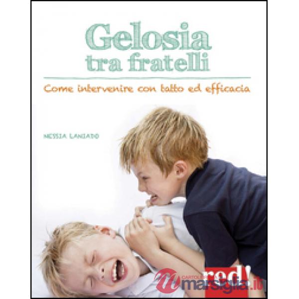 Gelosia tra fratelli. Come intervenire con tatto ed efficacia