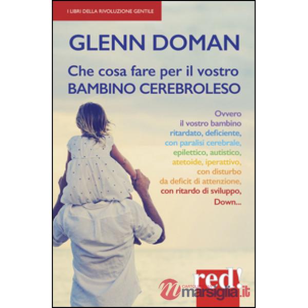 Che cosa fare per il vostro bambino cerebroleso