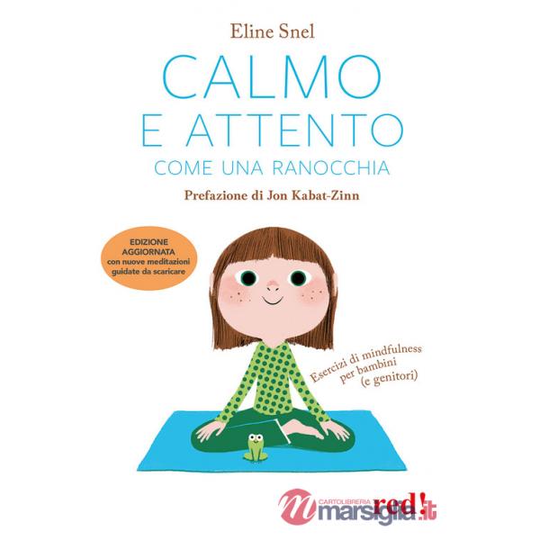 Calmo e attento come una ranocchia. Esercizi di mindfulness per bambini (e genitori). Con File audio per il download