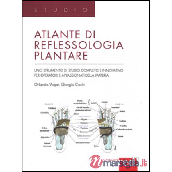Atlante di reflessologia plantare. Uno strumento di studio completo e innovativo per operatori e appassionati della materia. Edi