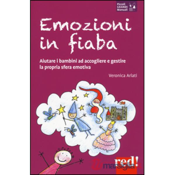 Emozioni in fiaba. Aiutare i bambini ad accogliere e gestire la propria sfera emotiva