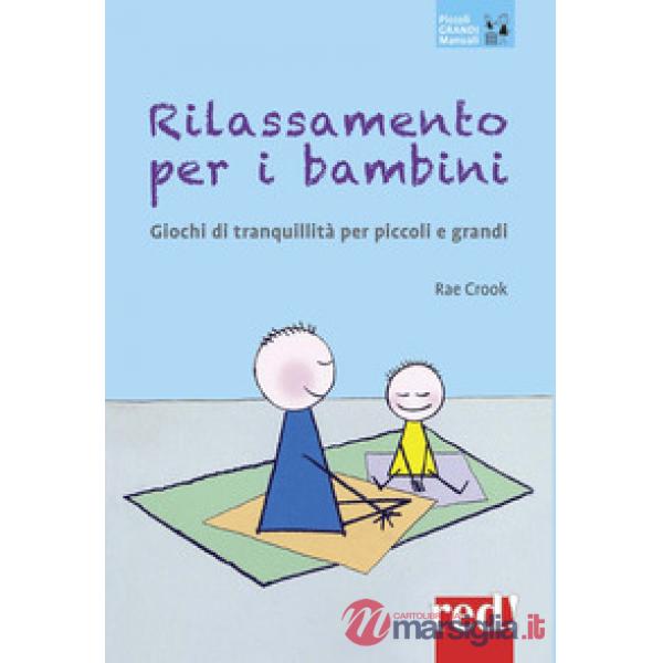 Rilassamento per i bambini. Giochi di tranquillità per piccoli e grandi
