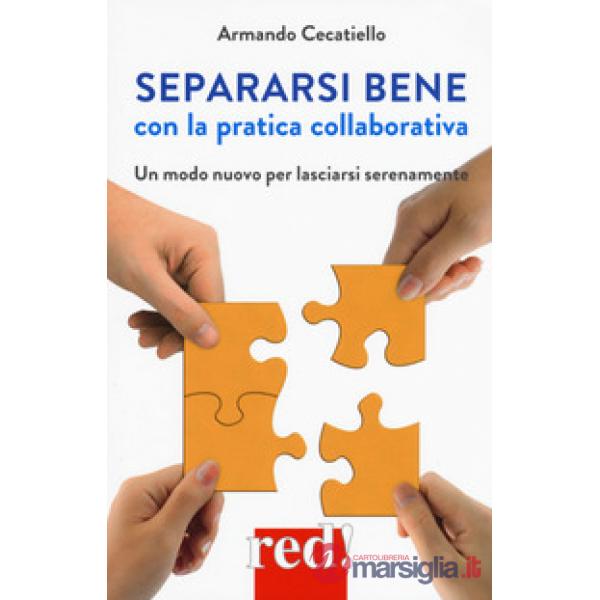 Separarsi bene con la pratica collaborativa. Un modo nuovo per lasciarsi serenamente