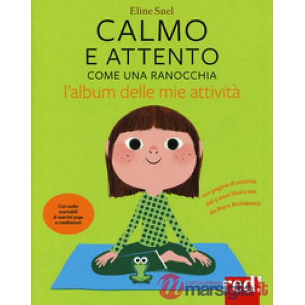 Calmo e attento come una ranocchia. L'album delle mie attività. Ediz. a colori. Con File audio per il download. Con Poster. Con 