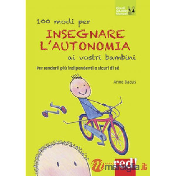 100 modi per insegnare l'autonomia ai vostri bambini