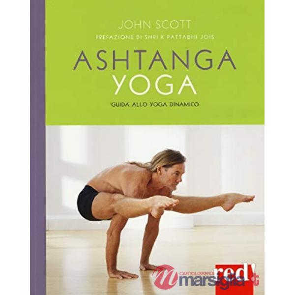 Ashtanga yoga. Guida allo yoga dinamico
