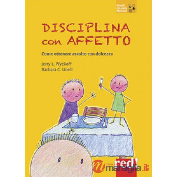 Disciplina con affetto. Come ottenere ascolto con dolcezza