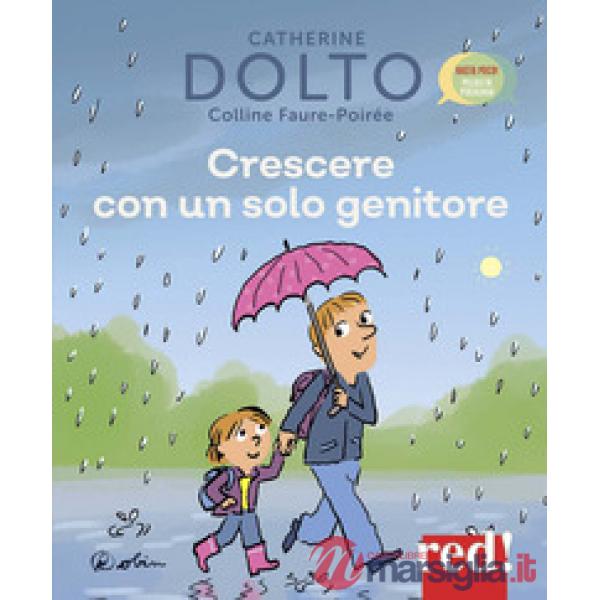 Crescere con un solo genitore. Ediz. a colori