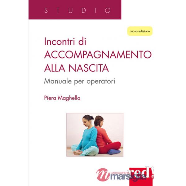 Incontri di accompagnamento alla nascita. Manuale per operatori. Nuova ediz.