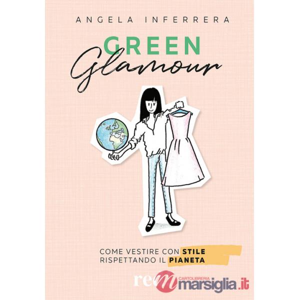 Green glamour. Come vestire con stile rispettando il pianeta