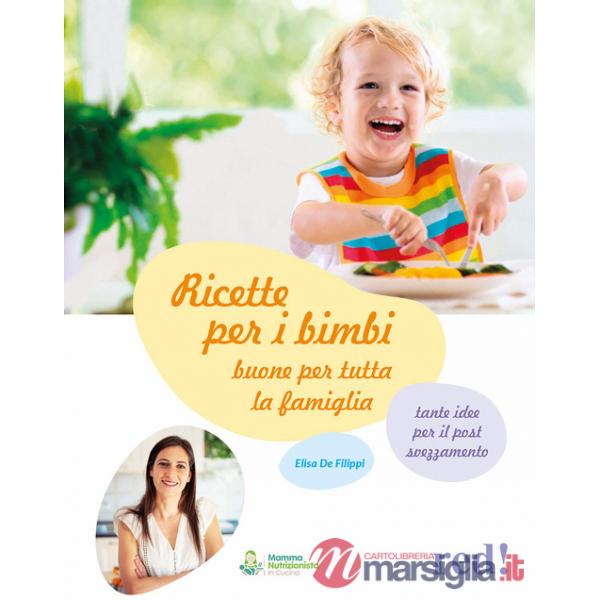 Ricette per i bimbi buone per tutta la famiglia