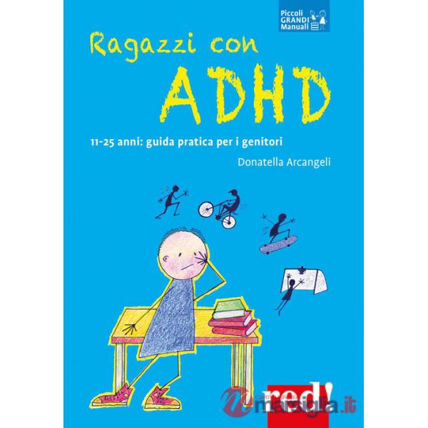 Ragazzi con ADHD. 11-25 anni: guida pratica per i genitori