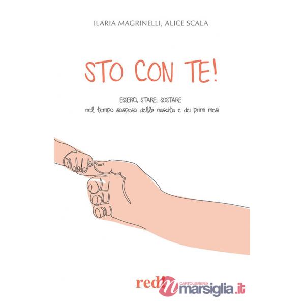 Sto con te! Esserci, stare, sostare nel tempo sospeso della nascita e dei primi mesi