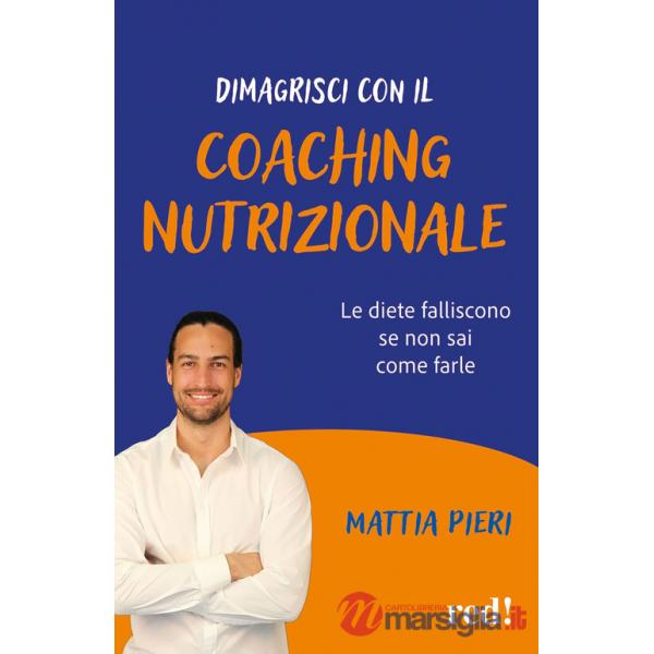 Dimagrisci con il coaching nutrizionale. Le diete falliscono se non sai come farle