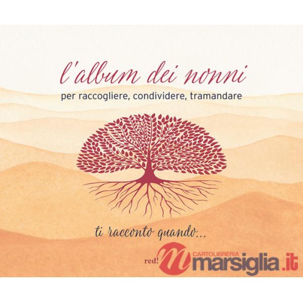 Ti racconto quando... L'album dei nonni per raccogliere, condividere, tramandare
