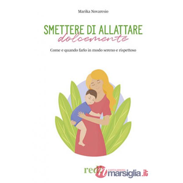 Smettere di allattare dolcemente. Come e quando farlo in modo sereno e rispettoso