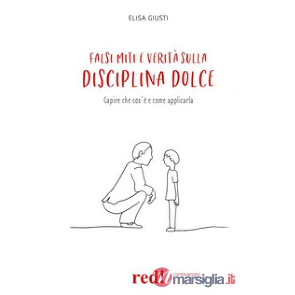 Falsi miti e verità sulla disciplina dolce. Capire che cos'è e come applicarla