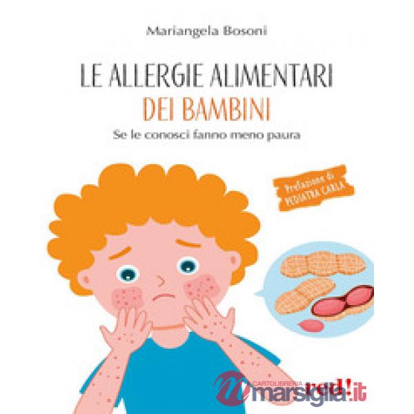 Allergie alimentari dei bambini. Se le conosci fanno meno paura (Le)