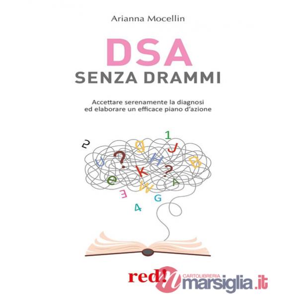 DSA senza drammi. Accettare serenamente la diagnosi ed elaborare un efficace piano d'azione