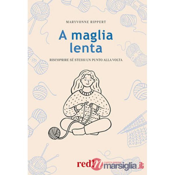 A maglia lenta. Riscoprire sé stessi un punto alla volta