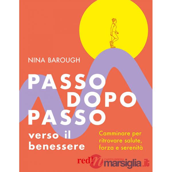 Passo dopo passo verso il benessere. Camminare per ritrovare salute, forza e serenità