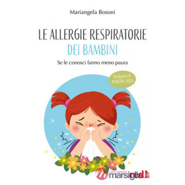 Allergie respiratorie dei bambini. Se le conosci fanno meno paura (Le)