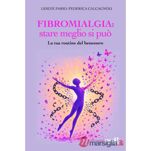 Fibromialgia: stare meglio si può. La tua routine del benessere
