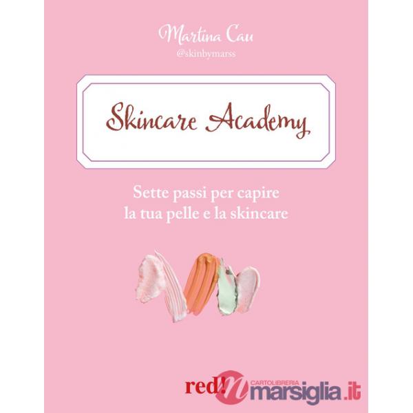 Skincare Academy. La guida definitiva per capire davvero la tua pelle