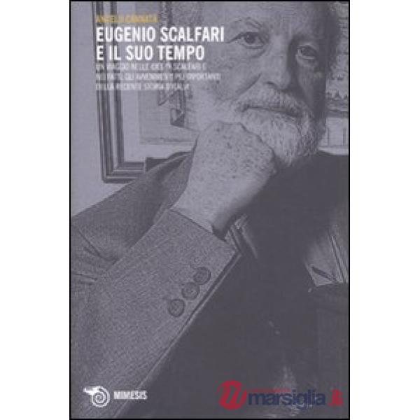 Eugenio Scalfari e il suo tempo. Un viaggio nelle idee di Scalfari e nei fatti,