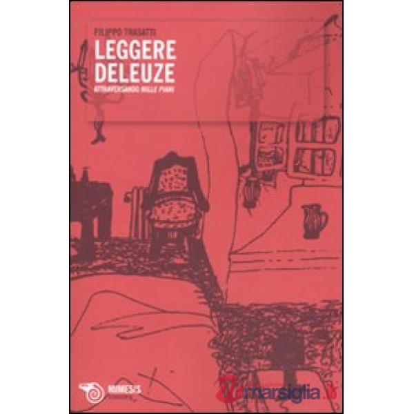 Leggere Deleuze. Attraversando «Mille piani»