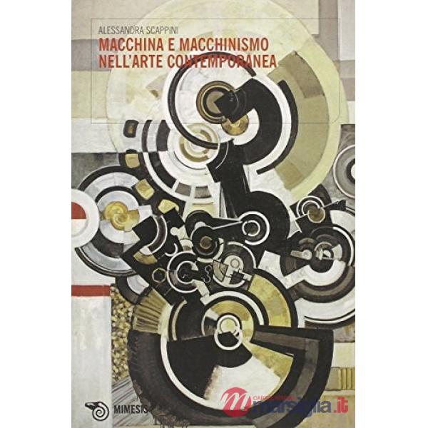 Macchina e macchinismo nell'arte contemporanea