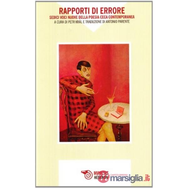 Rapporti di errore. Sedici voci nuove della poesia ceca contemporanea