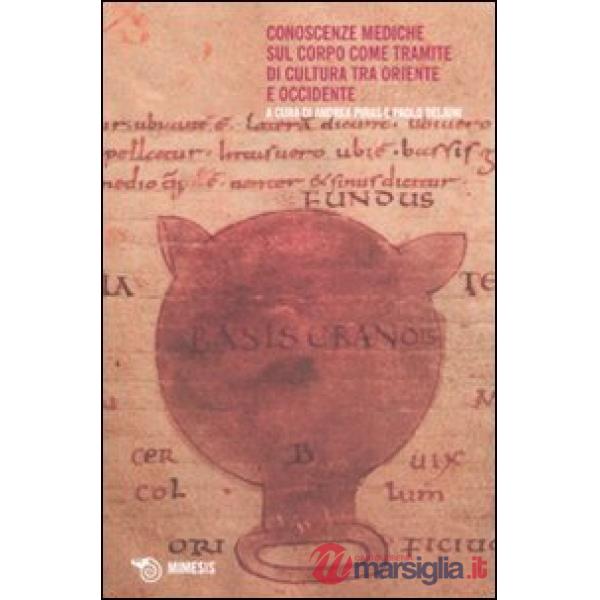 Conoscenze mediche sul corpo come tramite di cultura tra Oriente e Occidente. At