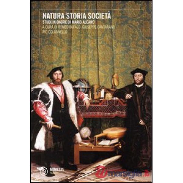 Natura, storia, società. Studi in onore di Mario Alcaro