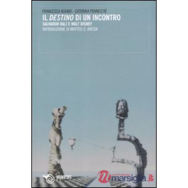 «destino» di un incontro. Salvador Dalì e Walt Disney (Il)