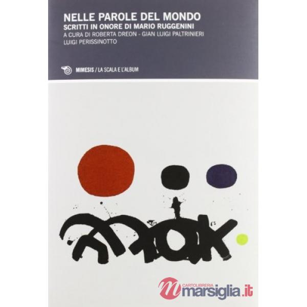 Nelle parole del mondo. Scritti in onore di Mario Ruggenini