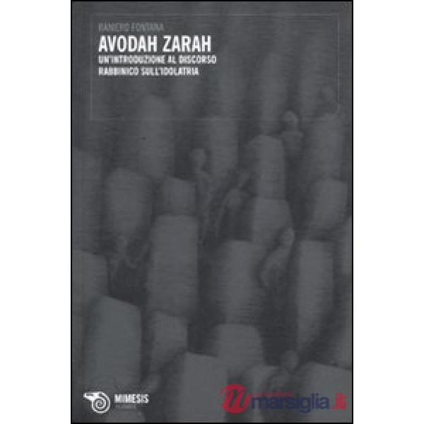 Avodah Zarah. Un'introduzione al discorso rabbinico sull'idolatria