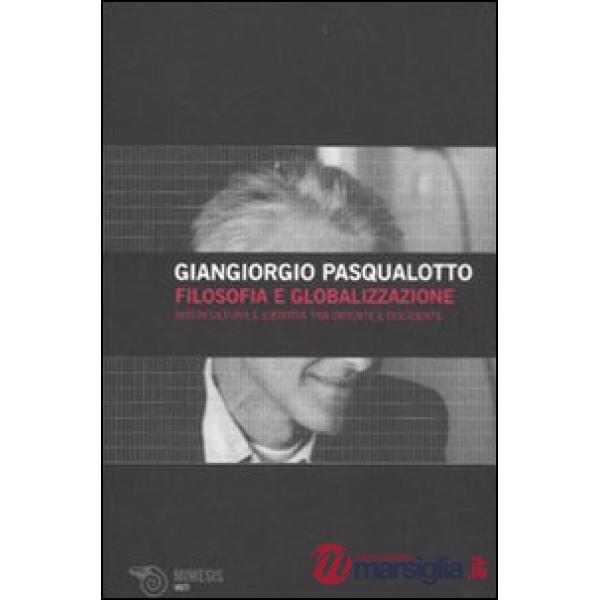 Filosofia e globalizzazione. Intercultura e identità tra Oriente e Occidente