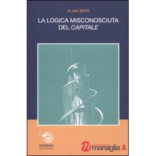 Logica misconosciuta del «Capitale» (La)