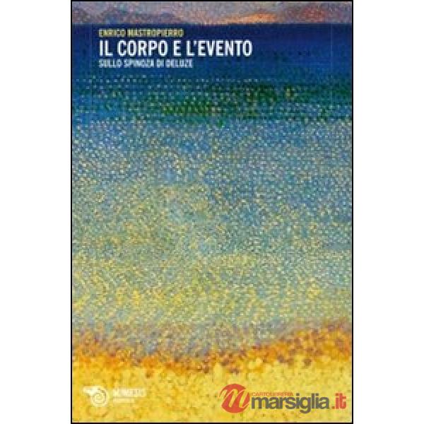 Corpo e l'evento. Sullo «Spinoza» di Deleuze (Il)