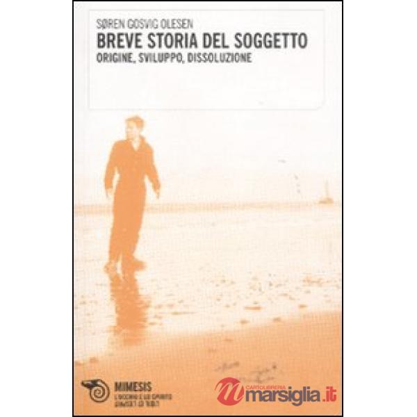 Breve storia del soggetto. Origine, sviluppo, dissoluzione